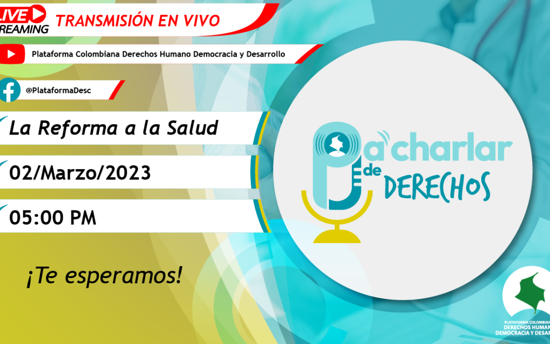 Pa’ Charlar de Derechos – Reforma a la Salud