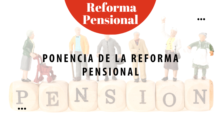 Ponencia de la Reforma Pensional