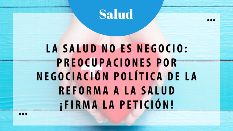 La Salud No Es Negocio: Preocupaciones Por Negociación Política De La Reforma A La Salud
