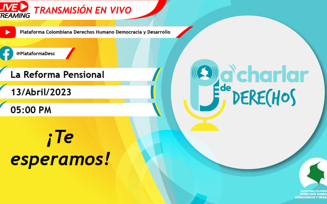Pa’ Charlar de Derechos – Reforma Pensional