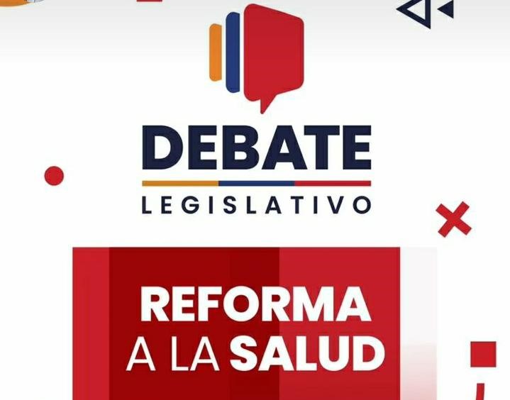 Debate lesgislativo – Reforma a la Salud