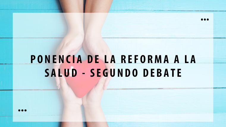 Ponencia de la Reforma a la salud – Segundo debate