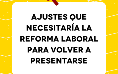 Ajustes que necesitaría la reforma laboral para volver a presentarse