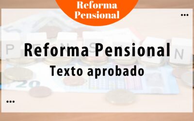 Reforma Pensional – Texto Aprobado